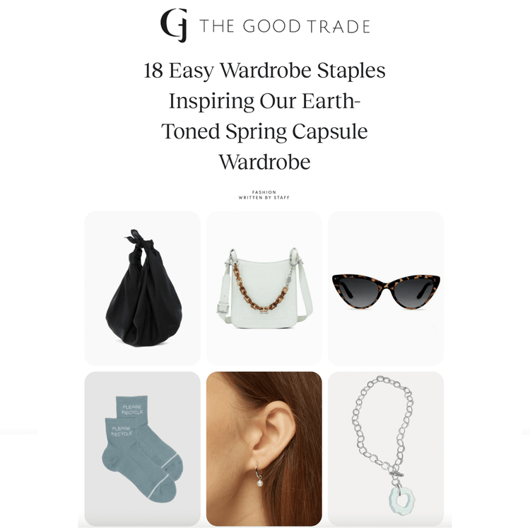 The Good Trade: 18 Easy Wardrobe Staples Inspiring Our Earth-Toned Spring Capsule Wardrobe