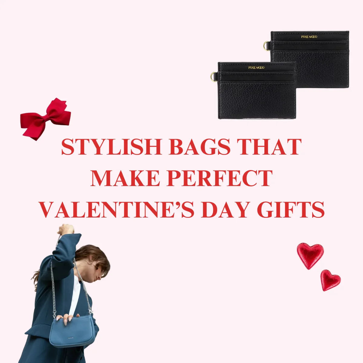 Stylish Bags That Make Perfect Valentine’s Day Gifts